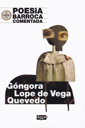 POESIA BARROCA COMENTADA: GONGORA, LOPE DE VEGA, QUEVEDO