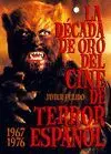 LA DECADA DE ORO DEL CINE DE TERROR ESPAÑOL. 1967-1976