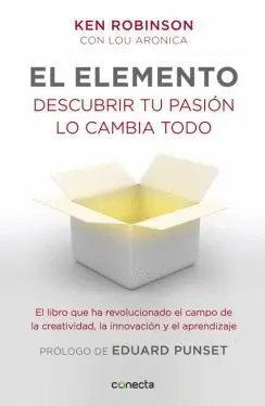 EL ELEMENTO: DESCUBRIR TU PASIÓN LO CAMBIA TODO