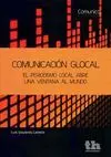 COMUNICACIÓN GLOCAL: EL PERIODISMO LOCAL ABRE UNA VENTANA AL MUNDO