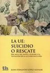 LA UE: SUICUDIO O RESCATE. DEL MITO DEL RAPTO A EUROPA A LA TENTACIÓN DE LA AUTODESTRUCCIÓN