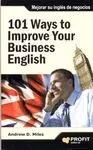 101 WAYS TO IMPROVE YOUR BUSINESS ENGLISH: MEJORAR SU INGLES DE NEGOCIOS