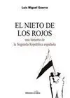 EL NIETO DE LOS ROJOS: UNA HISTORIA DE LA SEGUNDA REPÚBLICA ESPAÑOLA