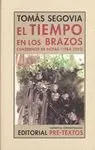 EL TIEMPO EN LOS BRAZOS: CUADERNOS DE NOTAS (1984-2005)