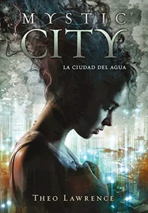 MYSTIC CITY. LA CIUDAD DEL AGUA