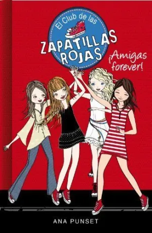 EL CLUB DE LAS ZAPATILLAS ROJAS ¡AMIGAS FOREVER!