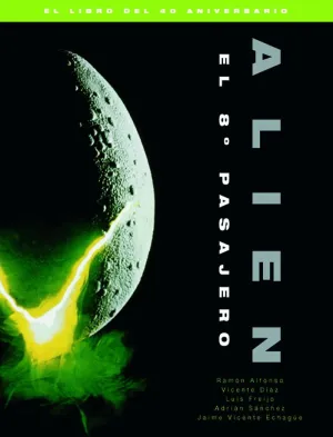 ALIEN EL 8º PASAJERO. EL LIBRO DEL 40 ANIVERSARIO