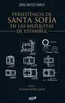 PERSISTENCIA DE SANTA SOFÍA EN LAS MEZQUITAS OTOMANAS DE ESTAMBUL : SIGLOS XV Y XVI : MECÁNICA Y CON