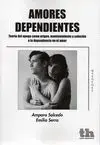 AMORES DEPENDIENTES: TEORÍA DEL APEGO COMO ORIGEN, MANTENIMIENTO Y SOLUCIÓN A LA DEPENDENCIA EN EL A