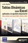 TABLAS DINAMICAS CON EXCEL APLICADAS A LA GESTION EMPRESARIAL: PARA UTILIZAR CON EXCEL 2007, 2010 Y