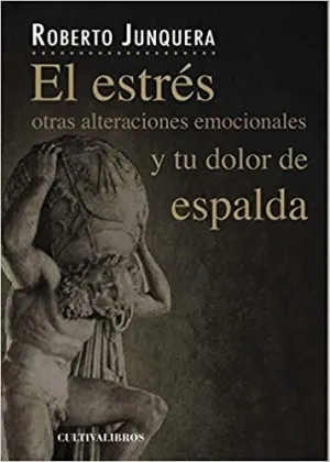 EL ESTRÉS Y TU DOLOR EN LA ESPALDA. <BR>