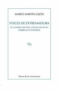 VOCES DE EXTREMADURA. EL CAMINO DE PAUL CELAN HACIA SU SHIBBOLETH ESPAÑOL