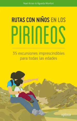 RUTAS CON NIÑOS EN LOS PIRINEOS: 35 EXCURSIONES IMPRESCINDIBLES PARA TODAS LAS EDADES