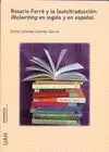 ROSARIO FERRÉ Y LA (AUTO)TRADUCCIÓN: (RE)WRITING EN INGLÉS Y EN ESPAÑOL