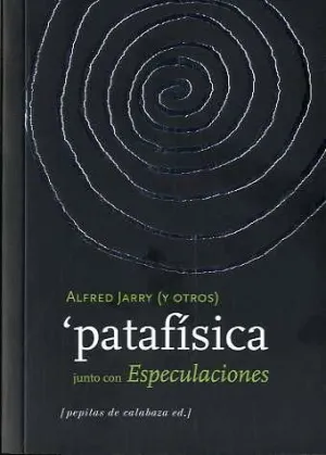 PATAFÍSICA JUNTO CON ESPECULACIONES