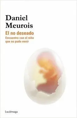 EL NO DESEADO: ENCUENTROS CON EL NIÑO QUE NO PUDO VENIR