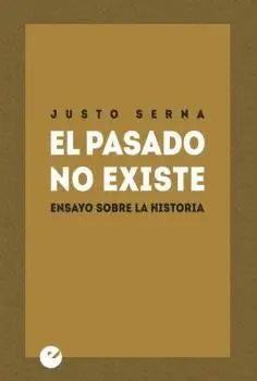 EL PASADO NO EXISTE: <BR>