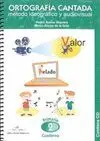 ORTOGRAFIA CANTADA: MÉTODO IDEOGRÁFICO Y AUDIOVISUAL. CUADERNO 2º PRIMARIA (+ CD)