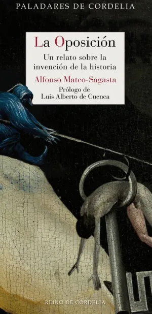 LA OPOSICIÓN: UN RELATO SOBRE LA INVENCIÓN DE LA HISTORIA