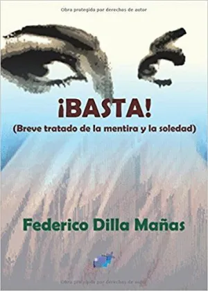 ¡BASTA! 8BREVE TRATADO DE LA MENTIRA Y LA SOLEDAD)