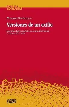 VERSIONES DE UN EXILIO: LOS TRADUCTORES ESPAÑOLES DE LA CASA ACKERMANN (LONDRES, 1823-1830)