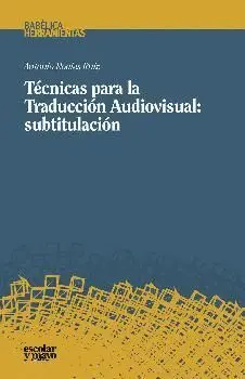 TÉCNICAS PARA LA TRADUCCIÓN AUDIOVISUAL : SUBTITULACIÓN