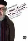 ARRIESGADA RESISTENCIA: PASAJES Y MAPAS DE UN VIEJO ROCKERO