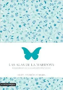 LAS ALAS DE LA MARIPOSA : EL MOMENTO MÁS OSCURO ES JUSTO ANTES DEL AMANECER