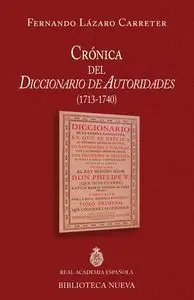 CRONICA DEL DICCIONARIO DE AUTORIDADES (1713-1740)