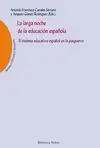 LA LARGA NOCHE DE LA EDUCACIÓN ESPAÑOLA: EL SISTEMA EDUCATIVO ESPAÑOL EN LA POSGUERRA