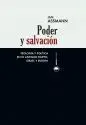 PODER Y SALVACIÓN: TEOLOGÍA Y POLÍTICA EN EL ANTIGUO EGIPTO, ISRAEL Y EUROPA