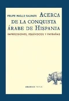 ACERCA DE LA CONQUISTA ÁRABE DE HISPANIA: <BR>