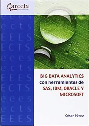 BIG DATA ANALYTICS CON HERRAMIENTAS DE SAS, IBM, ORACLE Y MICROSOFT