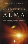 AVENTURAS DEL ALMA: ENTRE EL MUNDO FISICO Y EL ESPIRITUAL