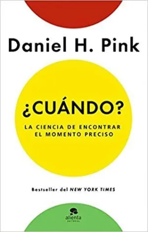 ¿CUÁNDO? LA CIENCIA DE ENCONTRAR EL MOMENTO PRECISO