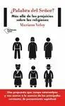 ¿PALABRA DEL SEÑOR? : MÁS ALLÁ DE LOS PREJUICIOS EN LAS RELIGIONES