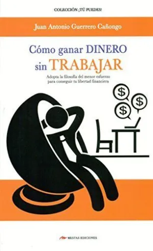 COMO GANAR DINERO SIN TRABAJAR