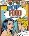 POP FOOD: COCINA EN VIÑETAS