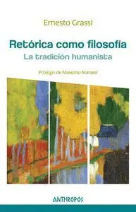 RETÓRICA COMO FILOSOFÍA: LA TRADICIÓN HUMANISTA