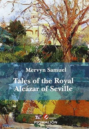 TALES OF THE ROYAL ALCAZAR OF SEVILLE