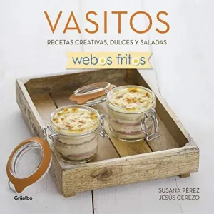 VASITOS. WEBOS FRITOS: RECETAS CREATIVAS, DULCES Y SALADAS