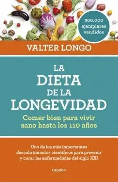 LA DIETA DE LA LONGEVIDAD: COMER BIEN PARA VIVIR SANO HASTA LOS 110 AÑOS