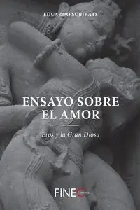 ENSAYO SOBRE EL AMOR. EROS Y LA GRAN DIOSA