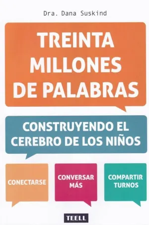 TREINTA MILLONES DE PALABRAS: CONSTRUYENDO EL CEREBRO DE LOS NIÑOS