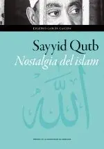 SAYYID QUTB: NOSTALGIA DEL ISLAM