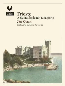 TRIESTE O EL SENTIDO DE NINGUNA PARTE