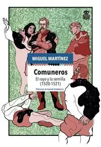 COMUNEROS: EL RAYO Y LA SEMILLA (1520-1521)