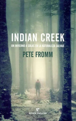 INDIAN CREEK: UN INVIERNO A SOLAS EN LA NATURALEZA SALVAJE