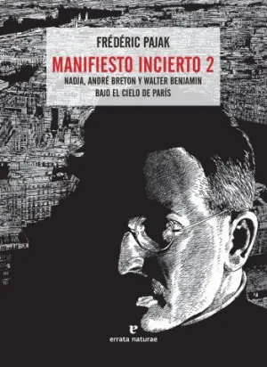 MANIFIESTO INCIERTO 2: NADJA, ANDRÉ BRETON Y WALTER BENJAMIN BAJO EL CIELO DE PARÍS