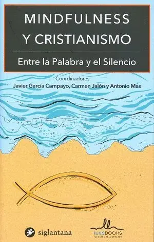 MINDFULNESS Y CRISTIANISMO: ENTRE LA PALABRA Y EL SILENCIO